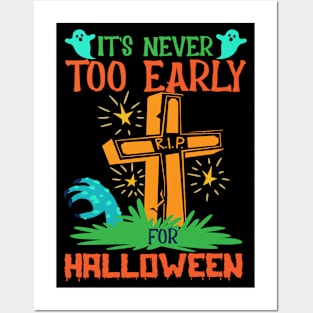 Funny It’s Never Too Early For Halloween Posters and Art